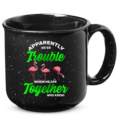Trouble Flamingo When We Are Together Who Knew 15oz Campfire Ceramic Mug