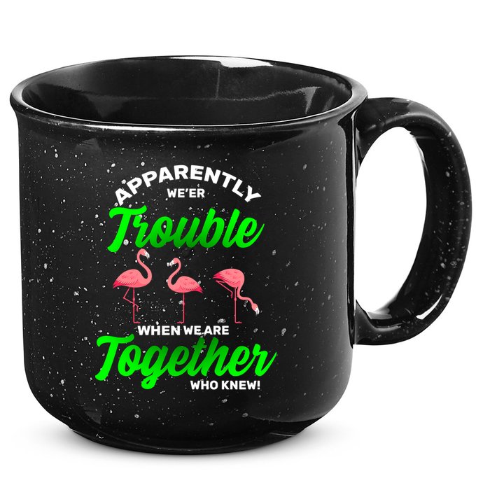 Trouble Flamingo When We Are Together Who Knew 15oz Campfire Ceramic Mug