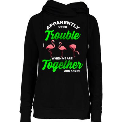 Trouble Flamingo When We Are Together Who Knew Womens Funnel Neck Pullover Hood