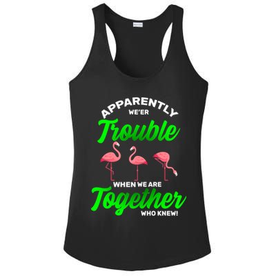 Trouble Flamingo When We Are Together Who Knew Ladies PosiCharge Competitor Racerback Tank