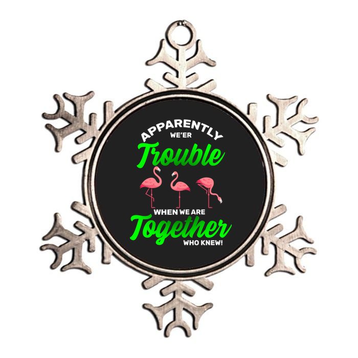 Trouble Flamingo When We Are Together Who Knew Metallic Star Ornament