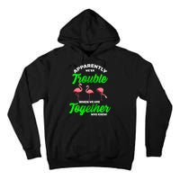 Trouble Flamingo When We Are Together Who Knew Tall Hoodie