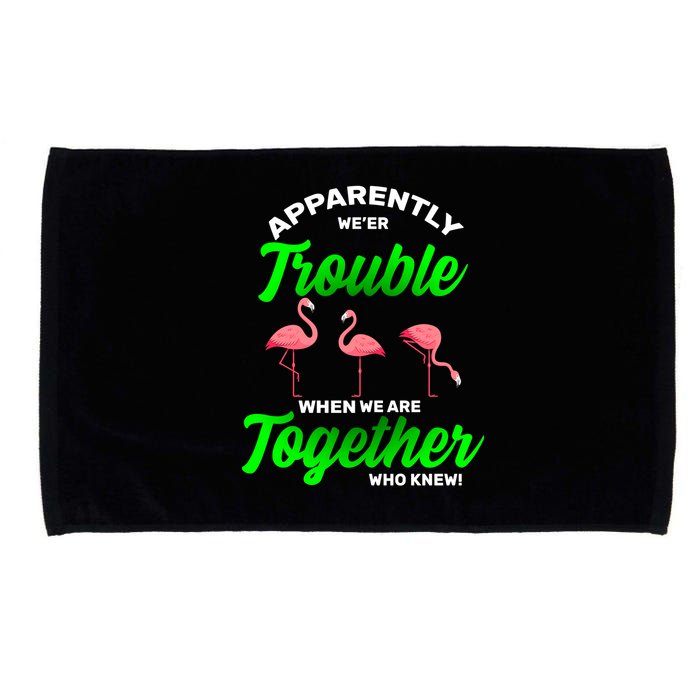 Trouble Flamingo When We Are Together Who Knew Microfiber Hand Towel