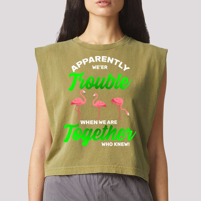 Trouble Flamingo When We Are Together Who Knew Garment-Dyed Women's Muscle Tee
