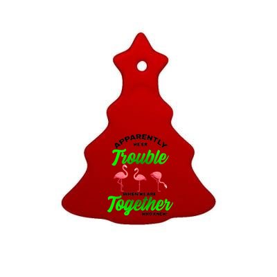 Trouble Flamingo When We Are Together Who Knew Ceramic Tree Ornament