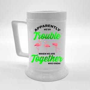 Trouble Flamingo When We Are Together Who Knew Beer Stein