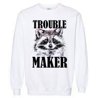 Trouble Maker Funny Raccoon Garment-Dyed Sweatshirt