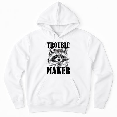 Trouble Maker Funny Raccoon Hoodie