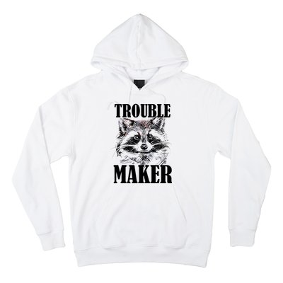 Trouble Maker Funny Raccoon Hoodie