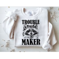 Trouble Maker Funny Raccoon Sweatshirt