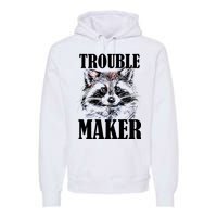 Trouble Maker Funny Raccoon Premium Hoodie