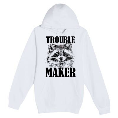 Trouble Maker Funny Raccoon Premium Pullover Hoodie