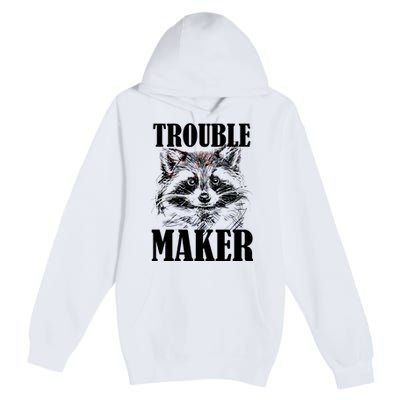 Trouble Maker Funny Raccoon Premium Pullover Hoodie