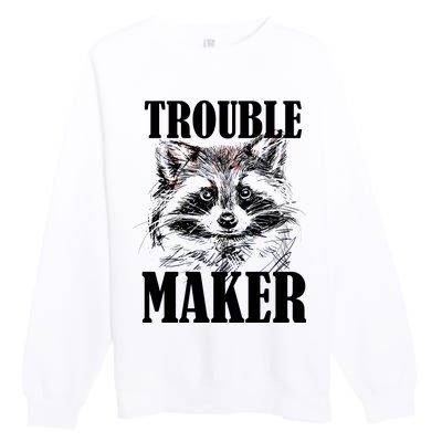 Trouble Maker Funny Raccoon Premium Crewneck Sweatshirt