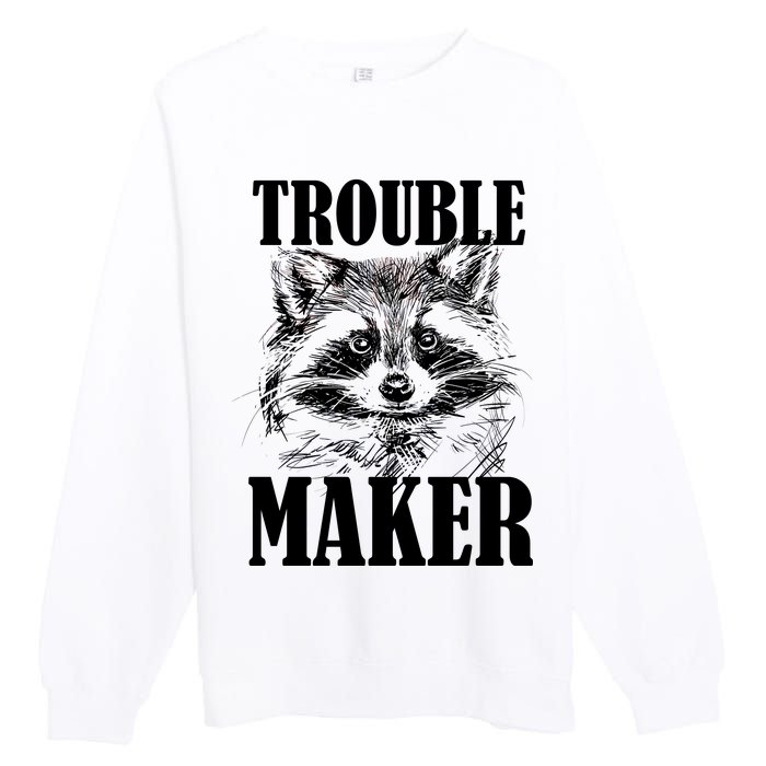 Trouble Maker Funny Raccoon Premium Crewneck Sweatshirt