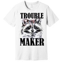 Trouble Maker Funny Raccoon Premium T-Shirt