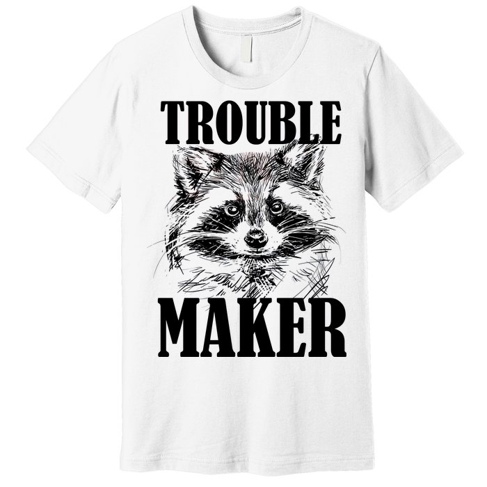 Trouble Maker Funny Raccoon Premium T-Shirt