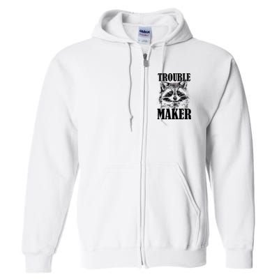 Trouble Maker Funny Raccoon Full Zip Hoodie