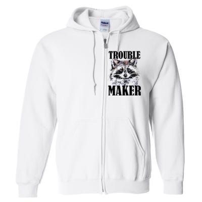 Trouble Maker Funny Raccoon Full Zip Hoodie