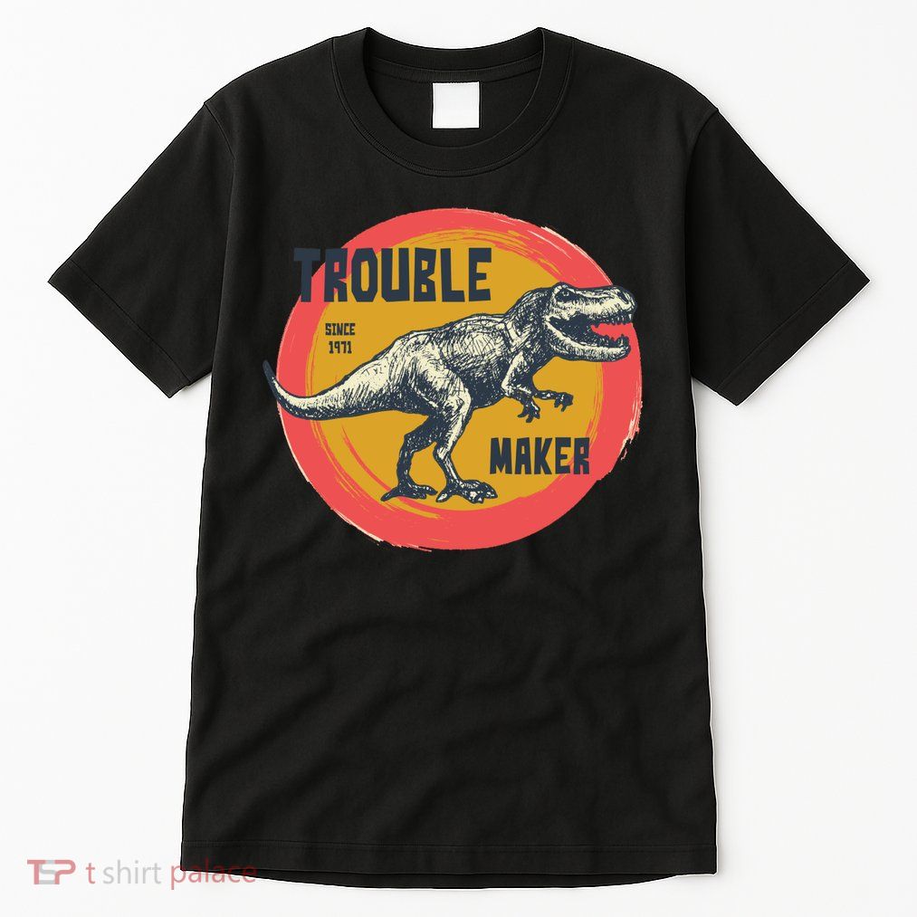 Trouble Maker T-Rex Since 1971 Tall T-Shirt