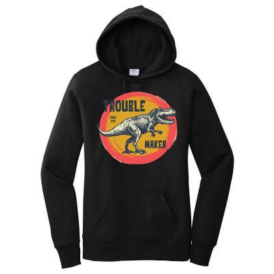 Trouble Maker T-Rex Since 1971 Women's Pullover Hoodie