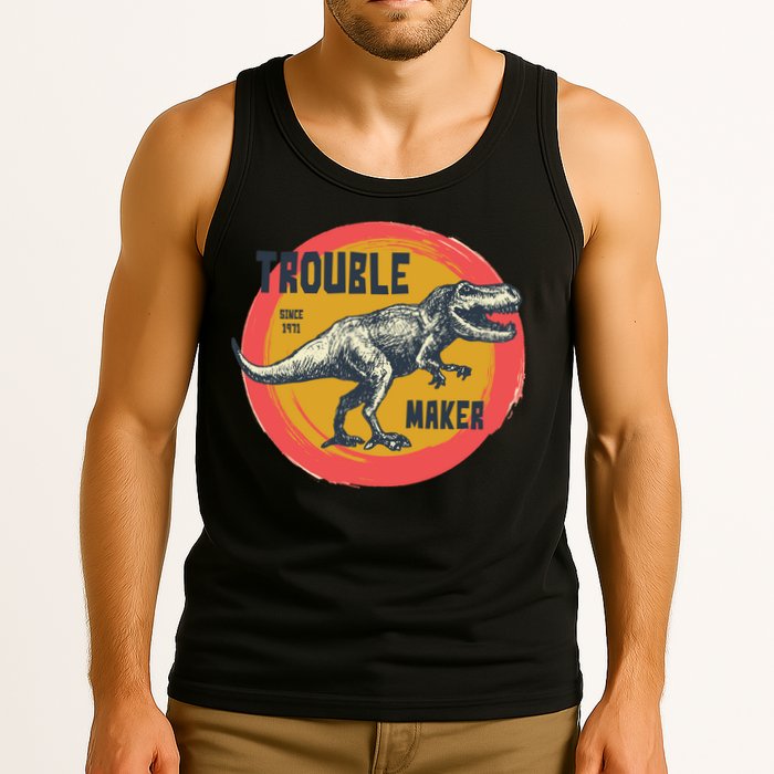 Trouble Maker T-Rex Since 1971 Tank Top