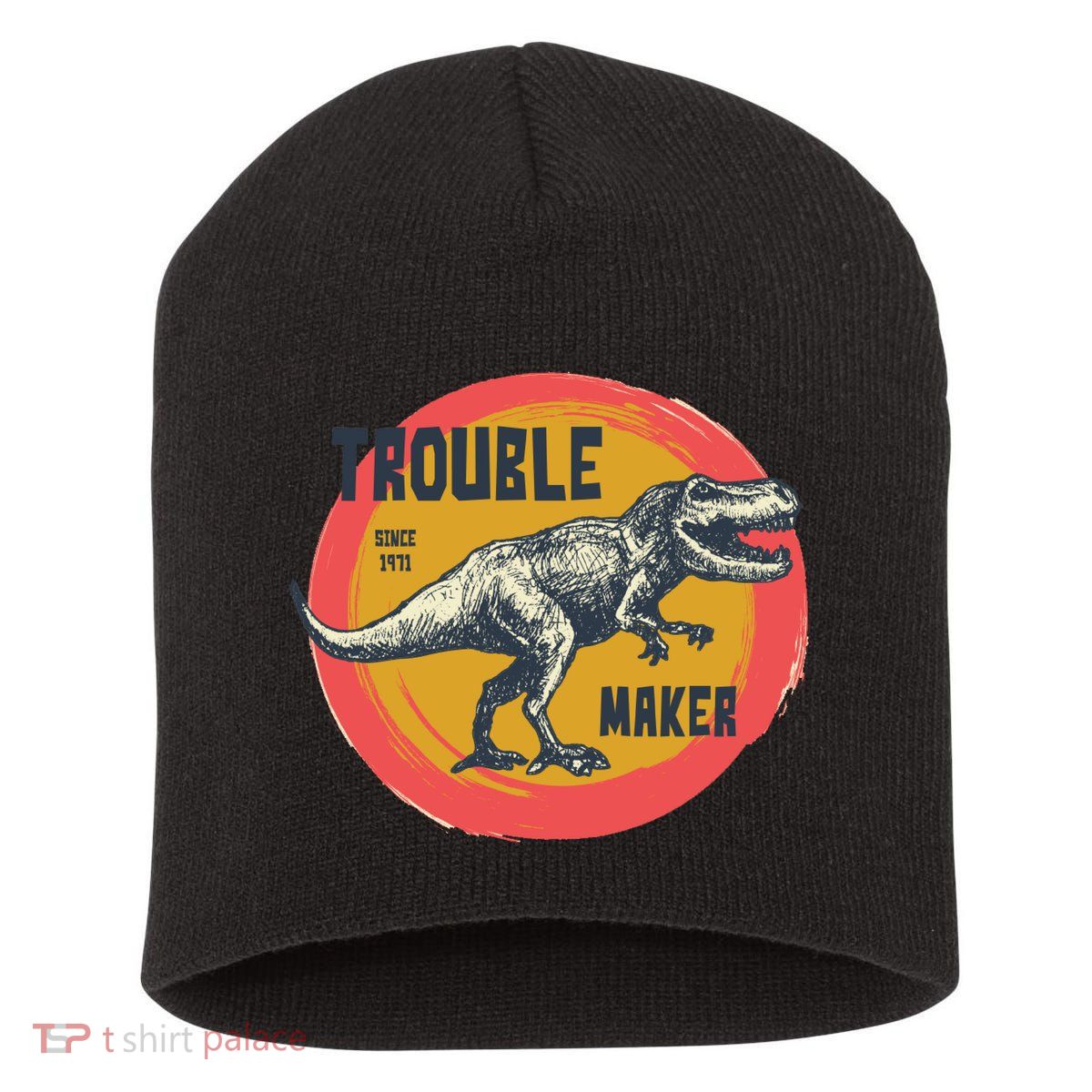 Trouble Maker T-Rex Since 1971 Short Acrylic Beanie