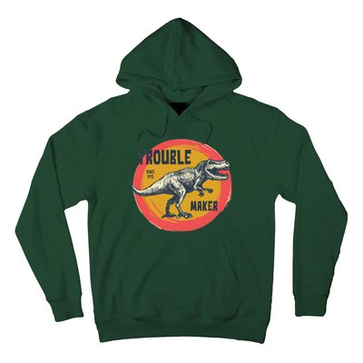 Trouble Maker T-Rex Since 1971 Hoodie