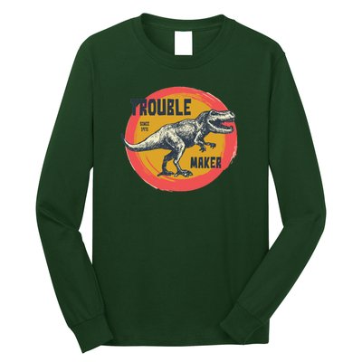 Trouble Maker T-Rex Since 1971 Long Sleeve Shirt