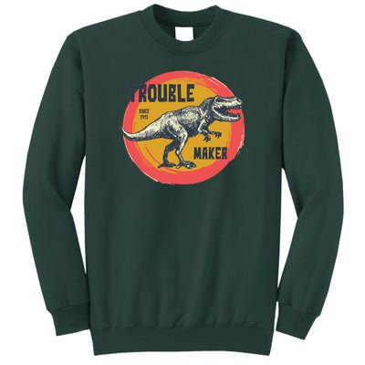 Trouble Maker T-Rex Since 1971 Sweatshirt