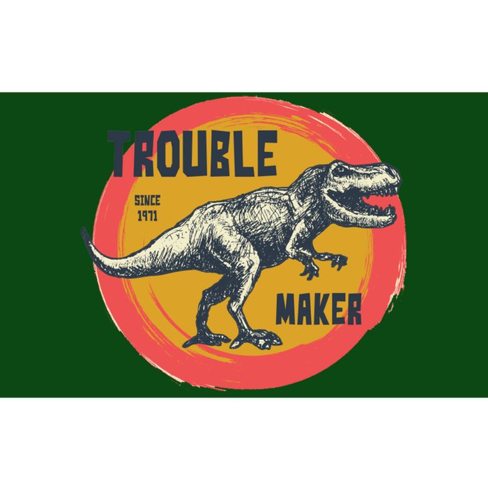 Trouble Maker T-Rex Since 1971 Bumper Sticker