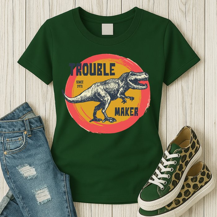Trouble Maker T-Rex Since 1971 Womens T-Shirt