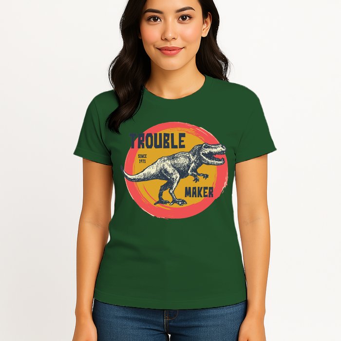 Trouble Maker T-Rex Since 1971 Womens T-Shirt