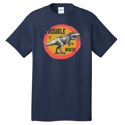 Trouble Maker T-Rex Since 1971 Tall T-Shirt