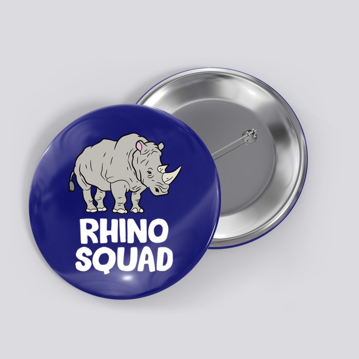 Team Rhino Rhino Squad Love Rhinoceros Gift Button