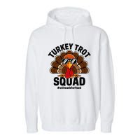 Thanksgiving Race Run Footrace Turkey Trot Squad Garment-Dyed Fleece Hoodie