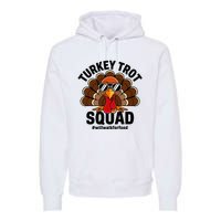 Thanksgiving Race Run Footrace Turkey Trot Squad Premium Hoodie