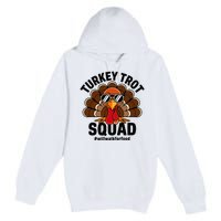 Thanksgiving Race Run Footrace Turkey Trot Squad Premium Pullover Hoodie