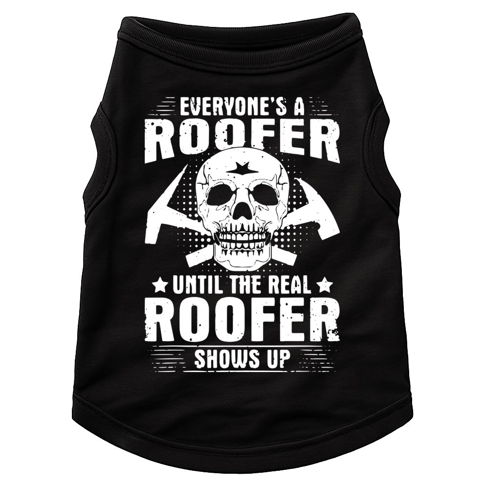 The Real Roofer Shows Up Funny Roofing For Men MM Doggie Tank