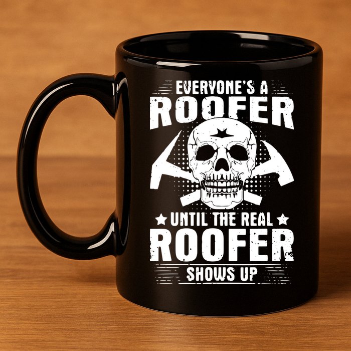 The Real Roofer Shows Up Funny Roofing For Men MM 11oz C Handle Ceramic Mug