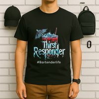 Thirst Response Responder Funny Bartender Mixologists T-Shirt