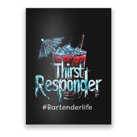 Thirst Response Responder Funny Bartender Mixologists Poster