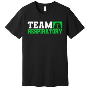 Team Respiratory Respirotary Therapist Premium T-Shirt