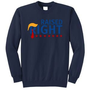 Trump Raised Right Tall Sweatshirt