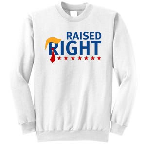 Trump Raised Right Sweatshirt