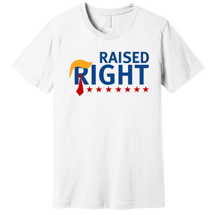 Trump Raised Right Premium T-Shirt