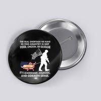 The Real Shortage We Have Leadership Courage Common Sense Button