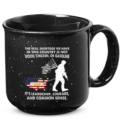 The Real Shortage We Have Leadership Courage Common Sense 15oz Campfire Ceramic Mug