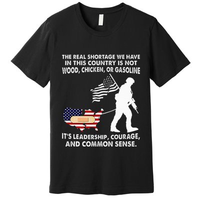 The Real Shortage We Have Leadership Courage Common Sense Premium T-Shirt