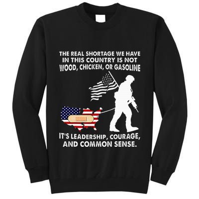 The Real Shortage We Have Leadership Courage Common Sense Tall Sweatshirt